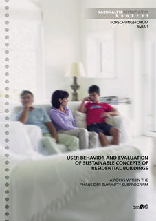 FORSCHUNGSFORUM 4/2001 - USER BEHAVIOR AND EVALUATION OF SUSTAINABLE CONCEPTS OF RESIDENTIAL BUILDINGS